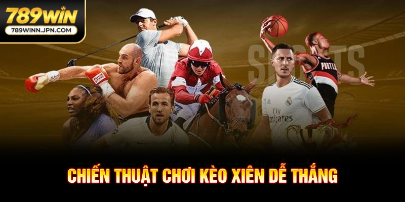 Chiến thuật chơi kèo xiên dễ thắng
